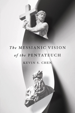 Kevin S. Chen - The Messianic Vision of the Pentateuch