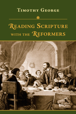 Timothy George - Reading Scripture with the Reformers