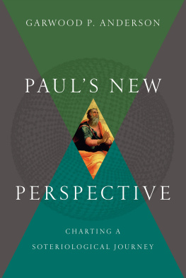 Garwood P. Anderson - Paul’s New Perspective: Charting a Soteriological Journey