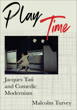 Malcolm Turvey Play Time: Jacques Tati and Comedic Modernism