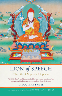 Dilgo Khyentse - Lion of Speech: The Life of Mipham Rinpoche