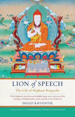 Dilgo Khyentse Lion of Speech: The Life of Mipham Rinpoche