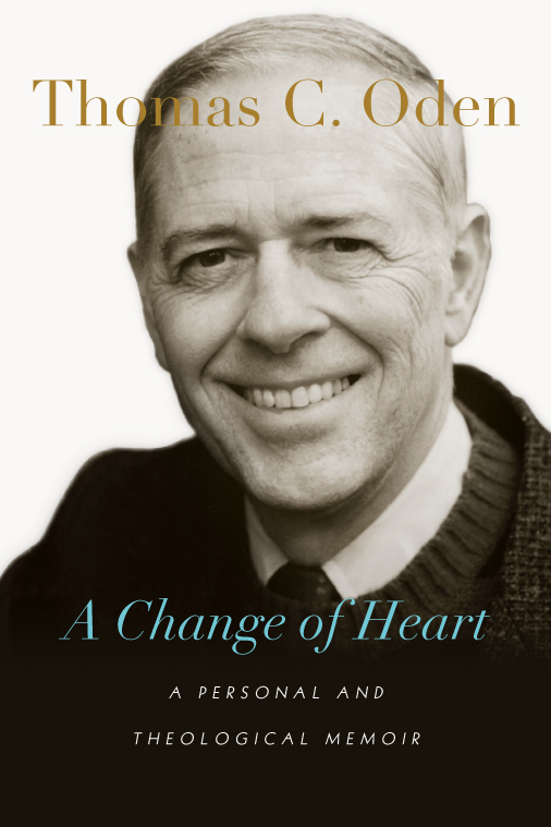 A Change of Heart A Personal and Theological Memoir - image 1