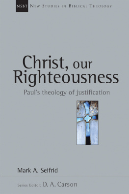 Mark A. Seifrid - Christ, Our Righteousness: Pauls Theology of Justification