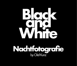 Olaf Kunz Black and White Nachtfotografie Bildband: Olaf Kunz