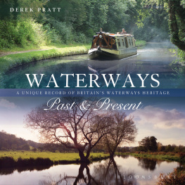 Derek Pratt - Waterways Past & Present: A Unique Portrait of Britains Waterways Heritage