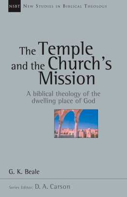 G. K. Beale - The Temple and the Church’s Mission: A Biblical Theology of the Dwelling Place of God