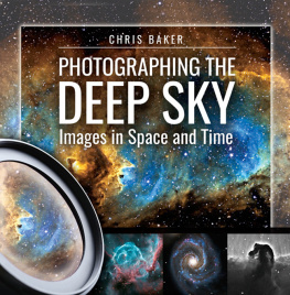 Chris Baker - Photographing the Deep Sky: Images in Space and Time