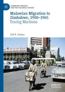 Zoë R. Groves Malawian Migration to Zimbabwe, 1900–1965: Tracing Machona