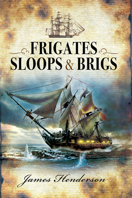 The Frigates was first published in Great Britain in 1970 Sloops and Brigs was - photo 1