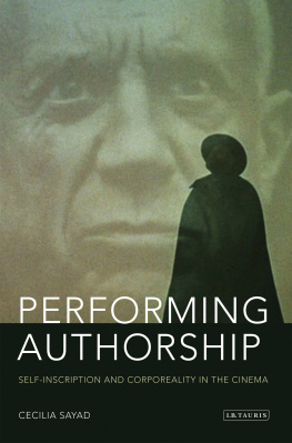 Cecilia Sayad Performing Authorship: Self-Inscription and Corporeality in the Cinema