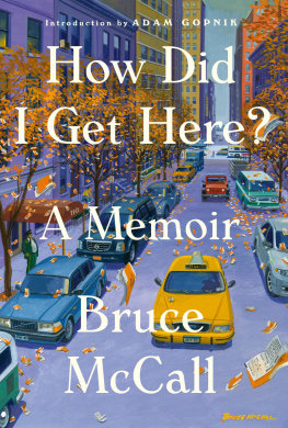 Bruce McCall - How Did I Get Here?: A Memoir