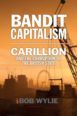 Bob Wylie - Bandit Capitalism: Carillion and the Corruption of the British State