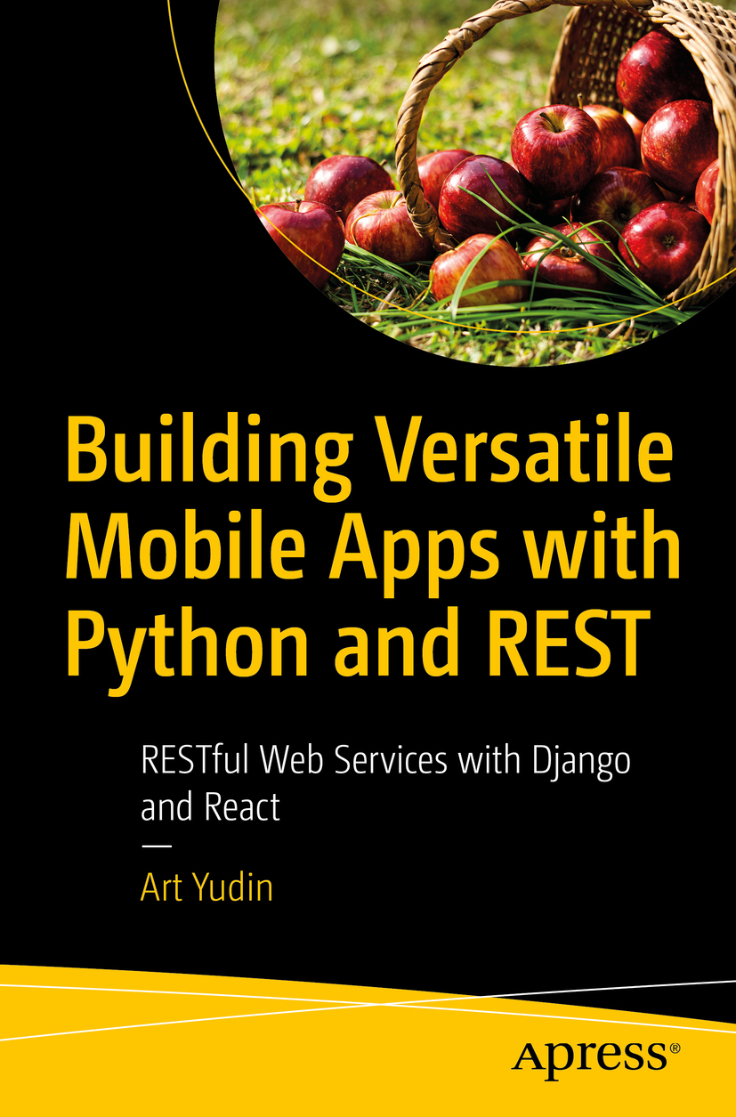 Book cover of Building Versatile Mobile Apps with Python and REST Art Yudin - photo 1