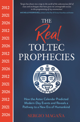 Sergio Magaña The Real Toltec Prophecies