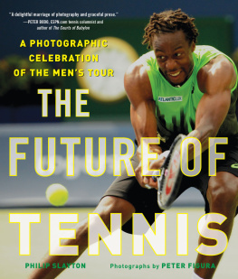 Philip Slayton The Future of Tennis: A Photographic Celebration of the Mens Tour