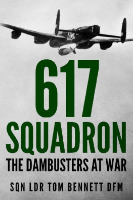 Tom Bennett - 617 Squadron: The Dambusters at War