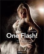 Tilo Gockel - One Flash!: Great Photography with Just One Light