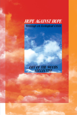 Out of the Woods Collective - Hope Against Hope: Writings on Ecological Crisis