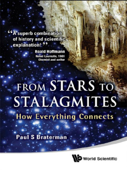 Paul S. Braterman - From Stars to Stalagmites: How Everything Connects