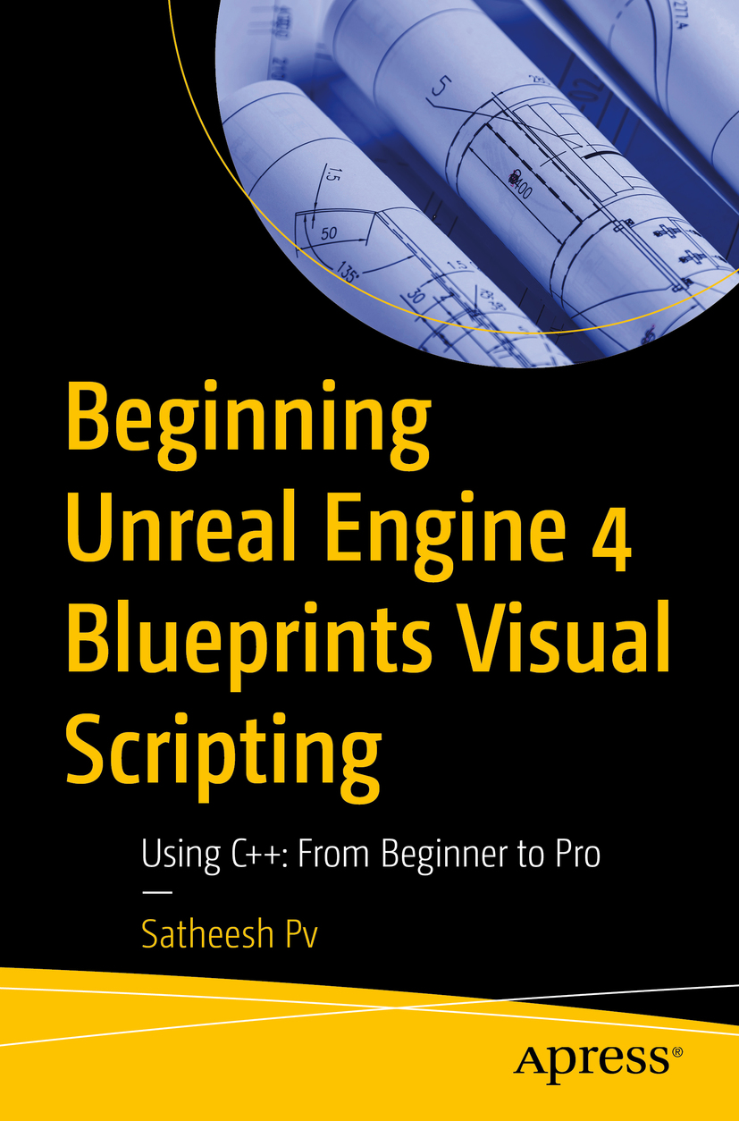 Book cover of Beginning Unreal Engine 4 Blueprints Visual Scripting - photo 1