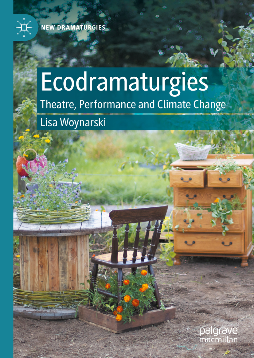 Book cover of Ecodramaturgies New Dramaturgies Series Editors Cathy Turner - photo 1