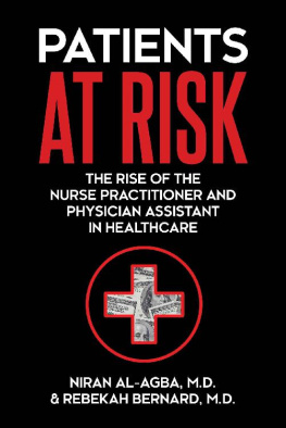 Niran Al-Agba - Patients at Risk: The Rise of the Nurse Practitioner and Physician Assistant in Healthcare