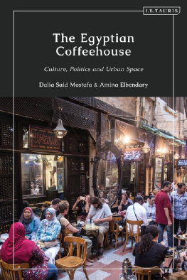 Dalia Mostafa - The Egyptian Coffeehouse: Culture, Politics and Urban Space