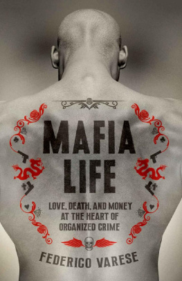 Federico Varese - Mafia Life: Love, Death and Money at the Heart of Organised Crime