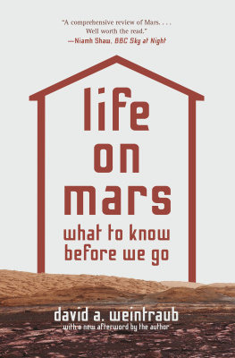 David A. Weintraub Life on Mars: What to Know Before We Go