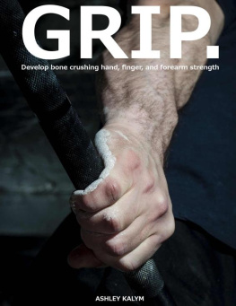 Kalym - GRIP - Develop bone crushing hand, finger, and forearm strength