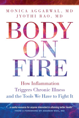 Monica Aggarwal - Body on Fire: How Inflammation Triggers Chronic Illness and the Tools We Have to Fight It