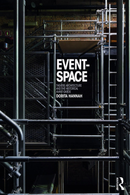 Dorita Hannah Event-Space: Theatre Architecture and the Historical Avant-Garde