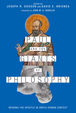 David E. Briones Paul and the Giants of Philosophy: Reading the Apostle in Greco-Roman Context