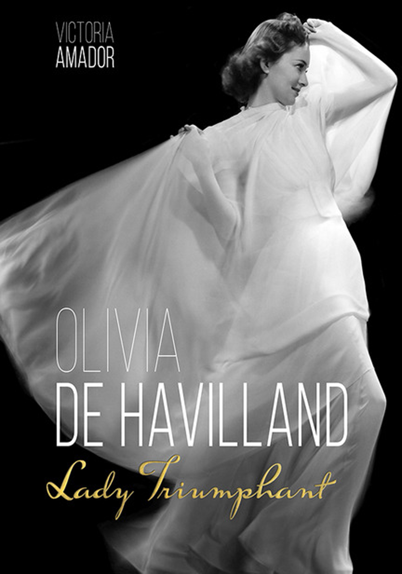 OLIVIA DE HAVILLAND OLIVIA DE HAVILLAND Lady Triumphant Victoria Amador - photo 1