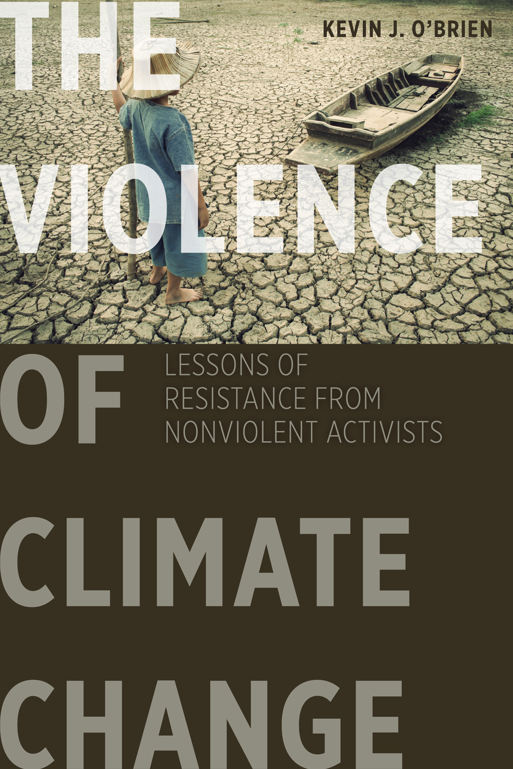 The Violence of Climate Change Also by Kevin J OBrien An Ethics of - photo 1