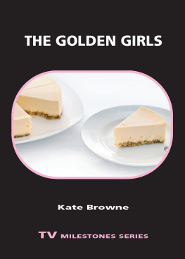 Browne Kate - The Golden Girls: TV Milestones Series