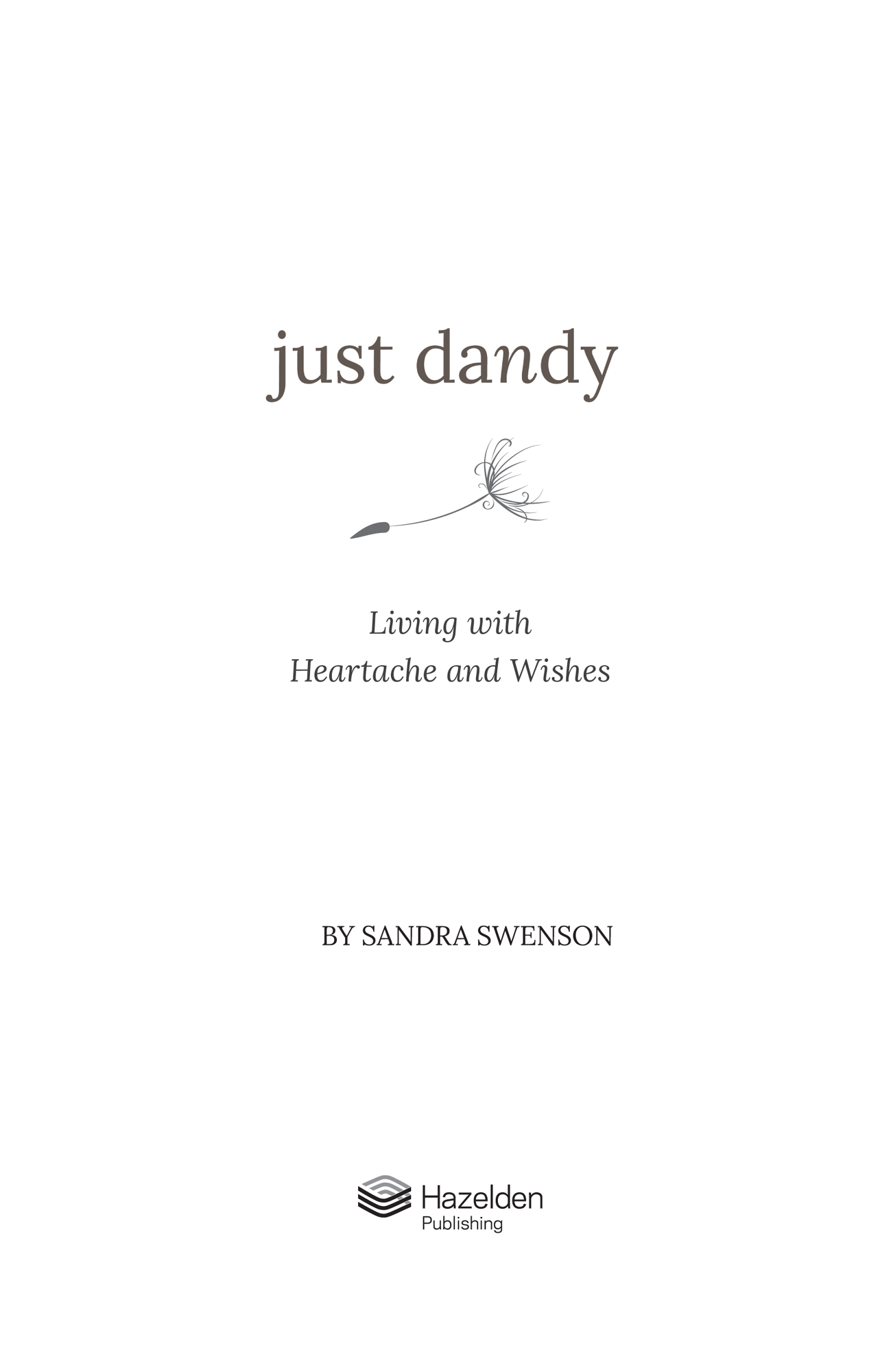 Sandy Swensons book Just Dandy is a wise and intimate portrayal of navigating - photo 2