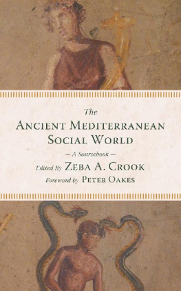 Zeba A. Crook The Ancient Mediterranean Social World : A Sourcebook