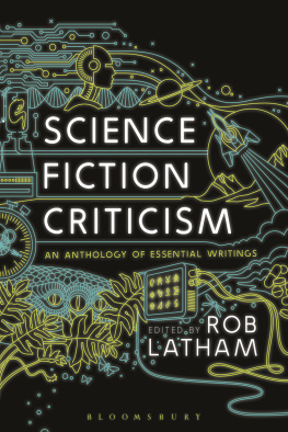 Rob Latham - Science Fiction Criticism: An Anthology of Essential Writings