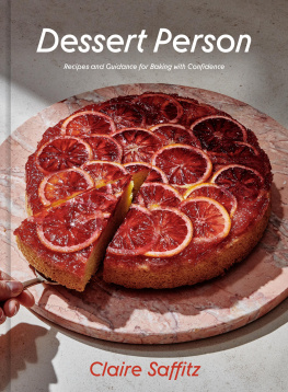 Claire Saffitz - Dessert Person: Recipes and Guidance for Baking with Confidence