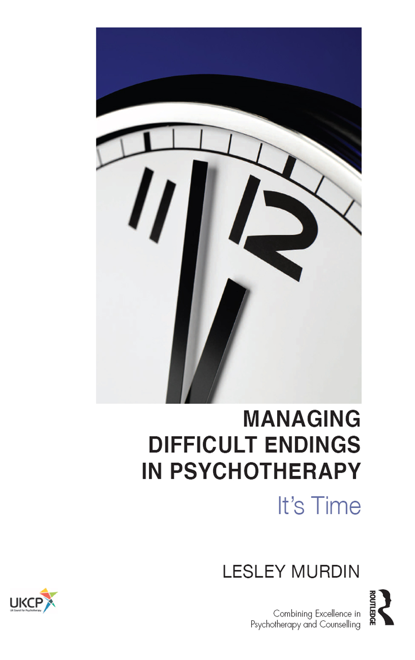 MANAGING DIFFICULT ENDINGS IN PSYCHOTHERAPY United Kingdom Council for - photo 1