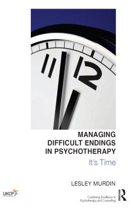Lesley Murdin Managing Difficult Endings in Psychotherapy: Its Time