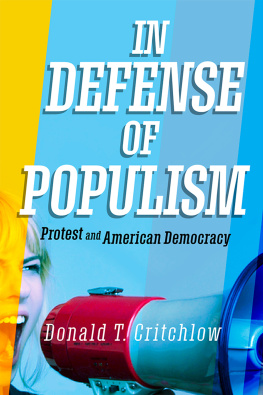 Donald T. Critchlow - In Defense of Populism: Protest and American Democracy