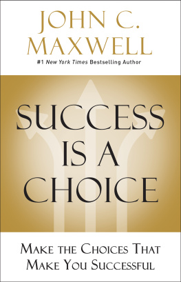 John C. Maxwell - Success Is a Choice