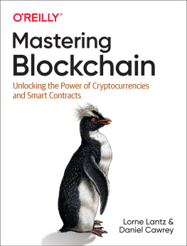 Lorne Lantz - Mastering Blockchain: Unlocking the Power of Cryptocurrencies, Smart Contracts, and Decentralized Applications