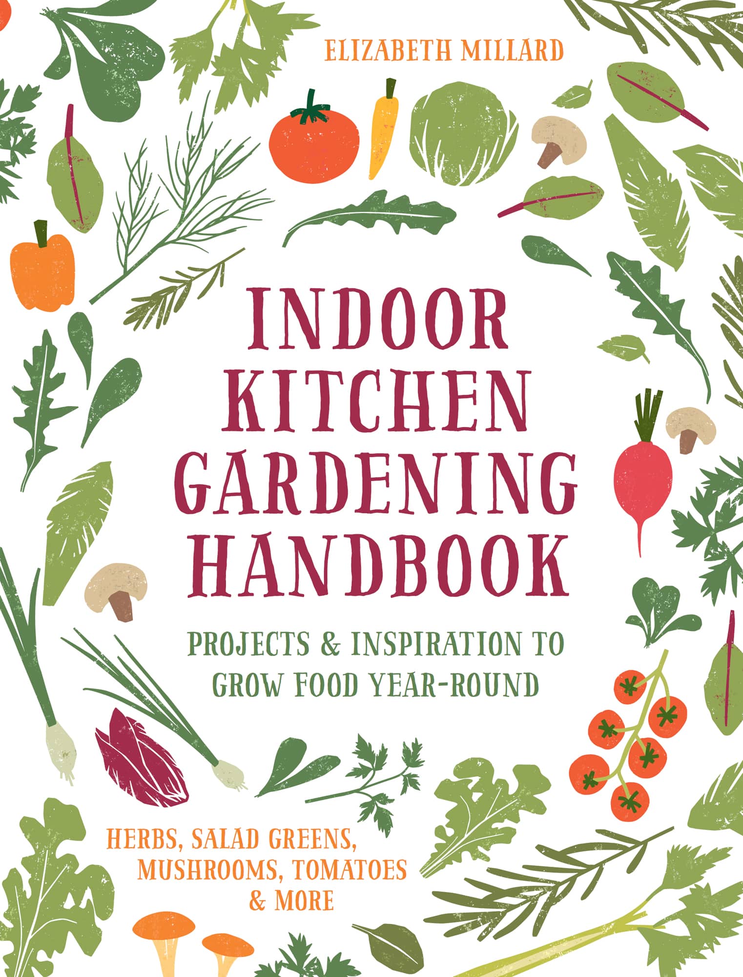 INDOOR KITCHEN GARDENING HANDBOOK TURN YOUR HOME INTO A YEAR-ROUND VEGETABLE - photo 1