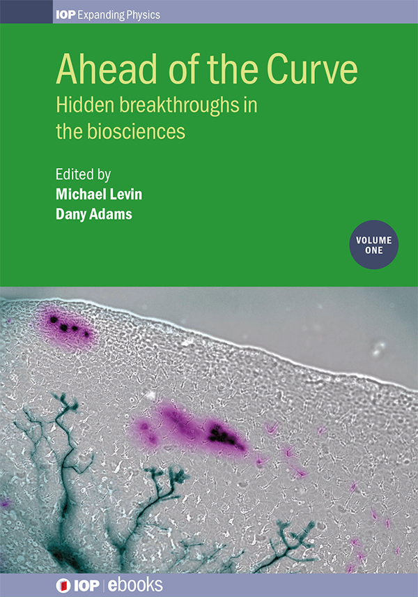 Contents Contents Ahead of the Curve Hidden breakthroughs in the biosciences - photo 1