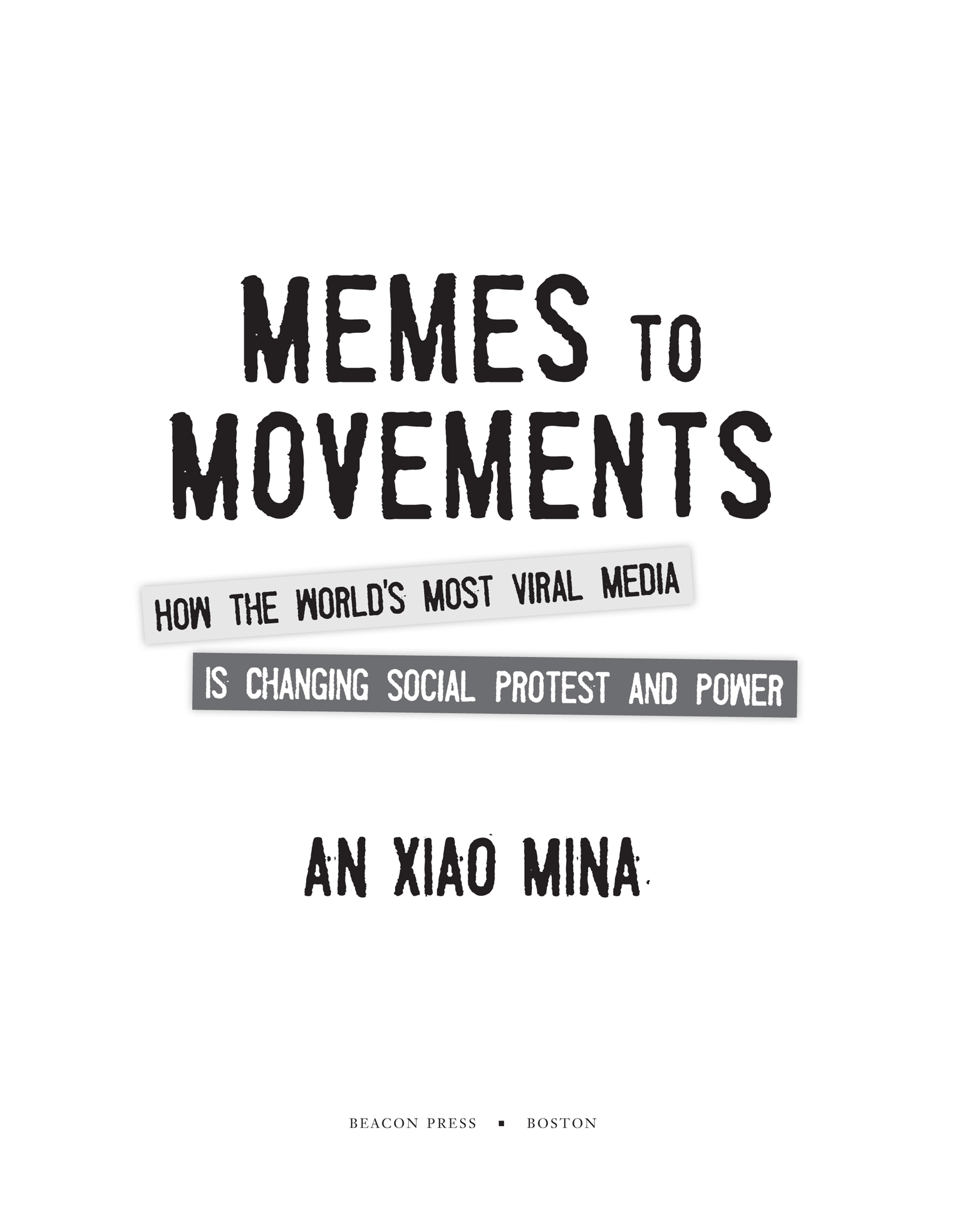 Memes to movements how the worlds most viral media is changing social protest and power - image 2