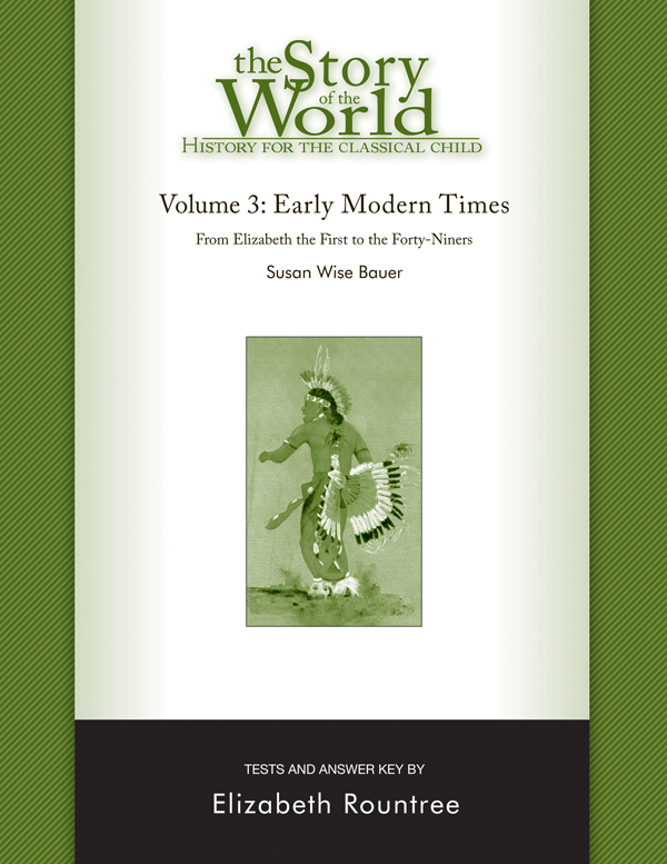 The Story of the World TEST BOOK AND ANSWER KEY Volume 3 Early Modern Times - photo 1